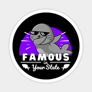 Famous in your state - Seal Magnet